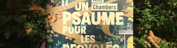 Un Psaume pour les Recyclés sauvages, de Becky Chambers