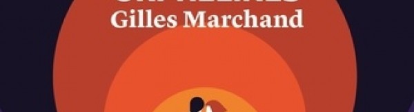 Les Promesses Orphelines, Gilles Marchand