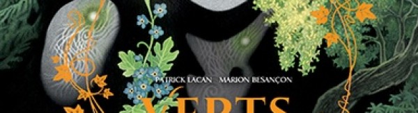 Verts, Patrick Lacan et Marion Besançon