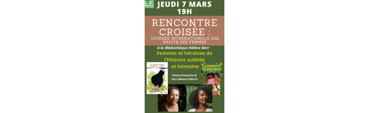 Femmes et héroïnes de l’Histoire oubliée et lointaine