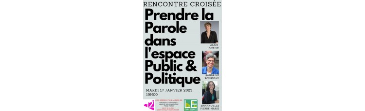 COMPLET / Prendre la Parole dans l'espace Public et Politique