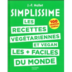 SIMPLISSIME - RECETTES VEGETARIENNES ET VEGAN - LES RECETTES VEGETARIENNES ET VEGAN LES PLUS FACILES