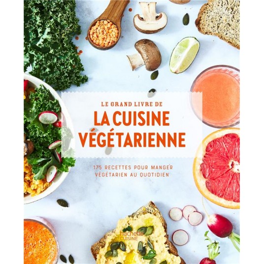 LE GRAND LIVRE DE LA CUISINE VEGETARIENNE