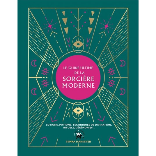 LE GUIDE ULTIME DE LA SORCIERE MODERNE