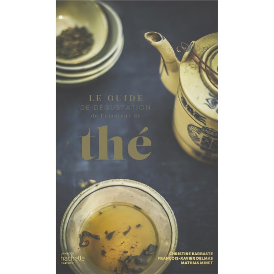 LE GUIDE DE DEGUSTATION DE L'AMATEUR DE THE