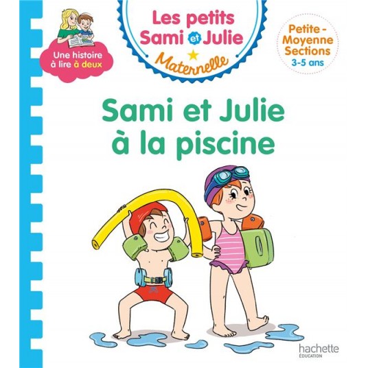 LES HISTOIRES DE P'TIT SAMI MATERNELLE (3-5 ANS) : SAMI ET JULIE A LA PISCINE
