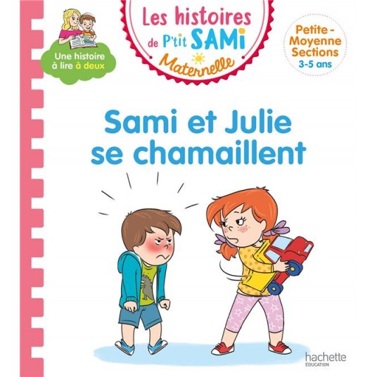 LES HISTOIRES DE P'TIT SAMI MATERNELLE (3-5 ANS) : SAMI ET JULIE SE CHAMAILLENT