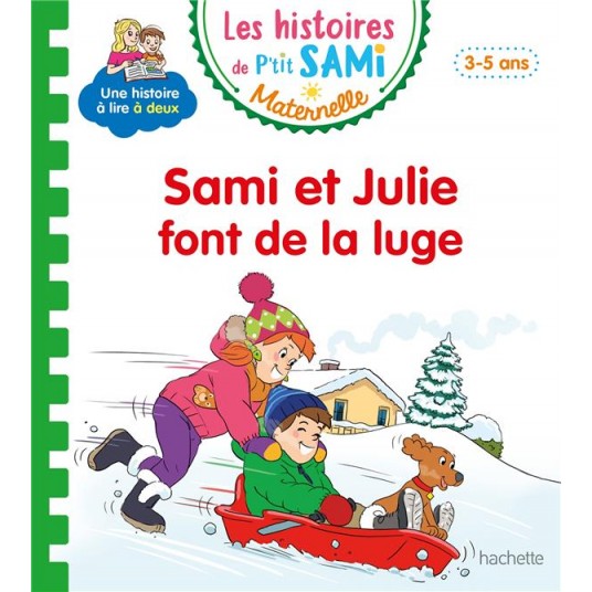LES HISTOIRES DE P'TIT SAMI MATERNELLE (3-5 ANS) : SAMI ET JULIE FONT DE LA LUGE