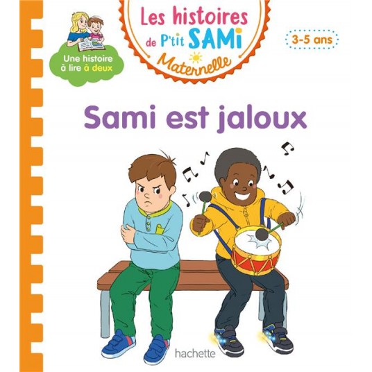 LES HISTOIRES DE P'TIT SAMI MATERNELLE (3-5 ANS) : SAMI EST JALOUX