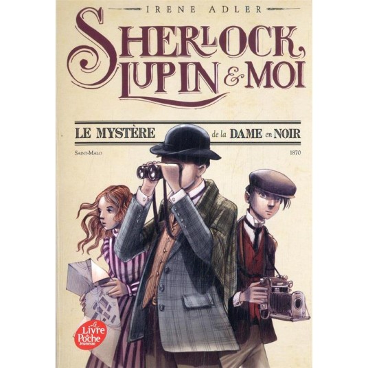SHERLOCK, LUPIN ET MOI - TOME 1 - LE MYSTERE DE LA DAME EN NOIR