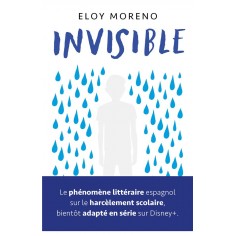 INVISIBLE - LE ROMAN PHENOMENE SUR LE HARCELEMENT SCOLAIRE A L'ORIGINE DE LA SERIE DISNEY+