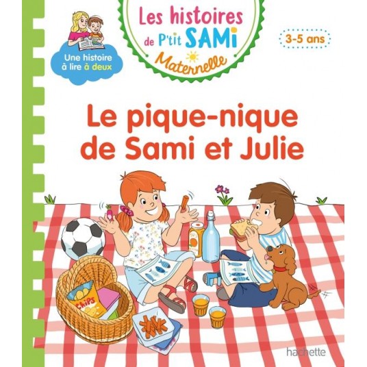 LES HISTOIRES DE P'TIT SAMI MATERNELLE (3-5 ANS) : LE PIQUE-NIQUE DE SAMI ET JULIE
