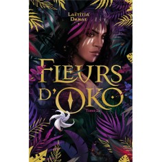 FLEURS D'OKO - T02 - FLEURS D'OKO - LIVRE 2