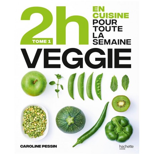 EN 2H JE CUISINE VEGGIE POUR TOUTE LA SEMAINE