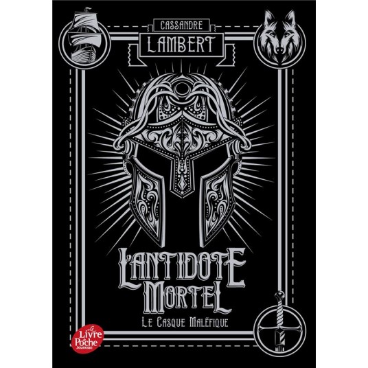 L'ANTIDOTE MORTEL - TOME 2 - LE CASQUE MALEFIQUE