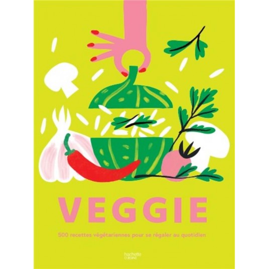 VEGGIE - 500 RECETTES VEGETARIENNES POUR SE REGALER AU QUOTIDIEN