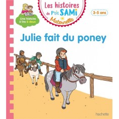 LES HISTOIRES DE P'TIT SAMI MATERNELLE (3-5 ANS) : JULIE FAIT DU PONEY