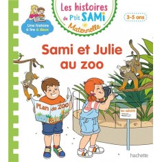 LES HISTOIRES DE P'TIT SAMI MATERNELLE (3-5 ANS) : SAMI ET JULIE AU ZOO