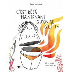 C'EST DEJA MAINTENANT QU'ON SE QUITTE - RECIT D'UNE FAUSSE COUCHE C'EST DEJA MAINTENANT QU'ON SE QUITTE - RECIT D'UNE FAUSSE COUCHE