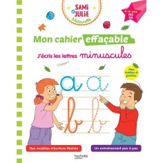 SAMI ET JULIE MATERNELLE - MON CAHIER EFFACABLE - J'ECRIS LES LETTRES MINUSCULES (4-6 ANS)