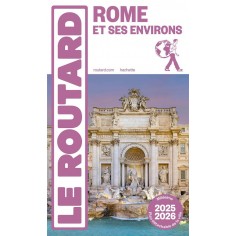 GUIDE DU ROUTARD ROME ET SES ENVIRONS 2025/26