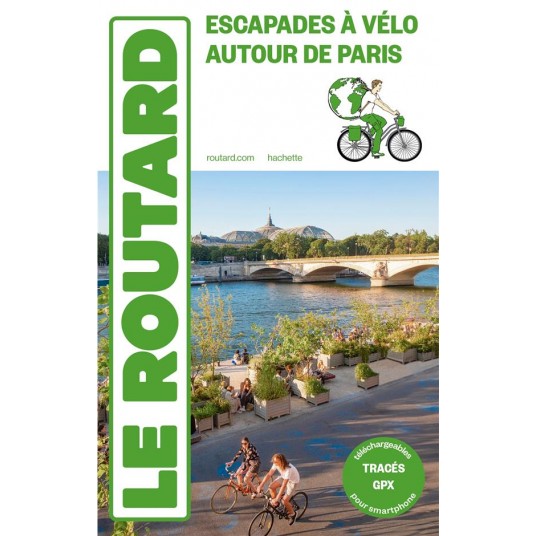 GUIDE DU ROUTARD ESCAPADES A VELO AUTOUR DE PARIS
