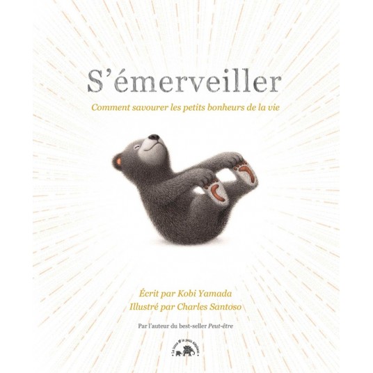 S'EMERVEILLER - COMMENT SAVOURER LES PETITS BONHEURS DE LA VIE