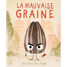 LA MAUVAISE GRAINE