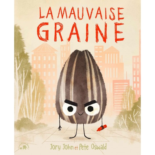 LA MAUVAISE GRAINE
