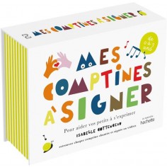 MES COMPTINES A SIGNER - POUR AIDER VOTRE ENFANT A S'EXPRIMER - DE 0 A 3 ANS