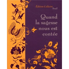 QUAND LA SAGESSE NOUS EST CONTEE