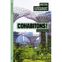 COHABITONS ! - POUR UNE NOUVELLE URBANITE TERRESTRE