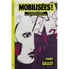 MOBILISEES ! - UNE HISTOIRE FEMINISTE DES CONTESTATIONS POPULAIRES