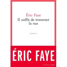 IL SUFFIT DE TRAVERSER LA RUE - PETITE SAGA DES ANNEES 2010