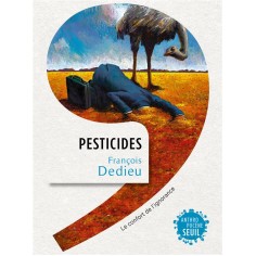 PESTICIDES - LE CONFORT DE L'IGNORANCE