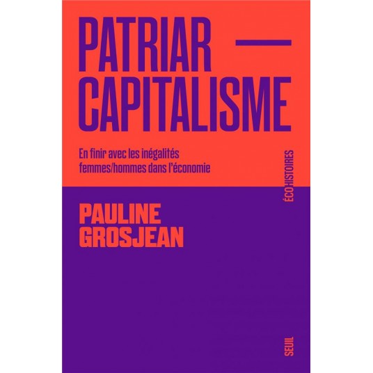 PATRIARCAPITALISME - EN FINIR AVEC LES INEGALITES FEMMES-HOMMES