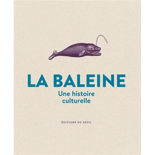 LA BALEINE - UNE HISTOIRE CULTURELLE