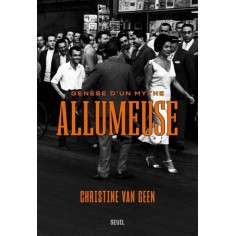 ALLUMEUSE - GENESE D'UN MYTHE