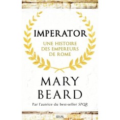IMPERATOR - UNE HISTOIRE DES EMPEREURS DE ROME