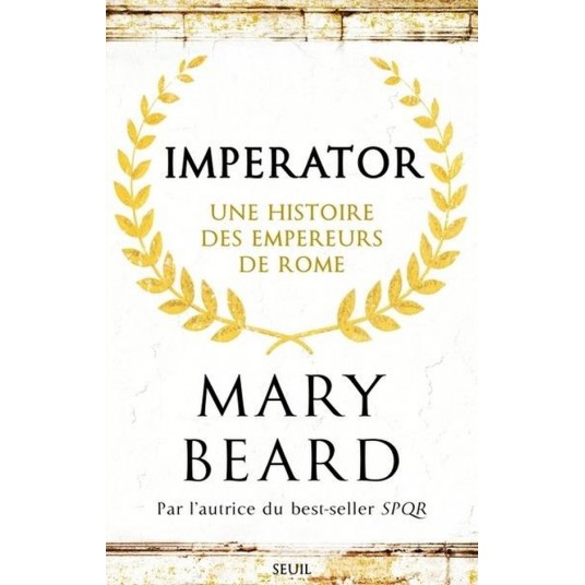 IMPERATOR - UNE HISTOIRE DES EMPEREURS DE ROME