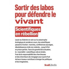 SORTIR DES LABOS POUR DEFENDRE LE VIVANT SORTIR DES LABOS POUR DEFENDRE LE VIVANT