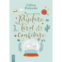 RUPTURE, TAROT ET CONFITURE