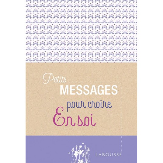 PETITS MESSAGES POUR CROIRE EN SOI