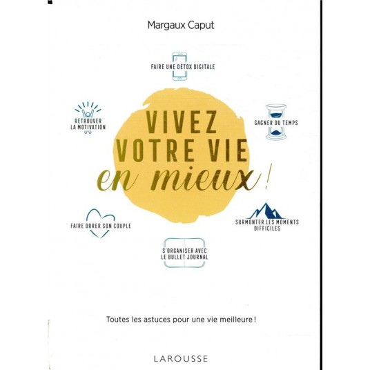 VIVEZ VOTRE VIE EN MIEUX ! - LES ASTUCES DE MARGAUX