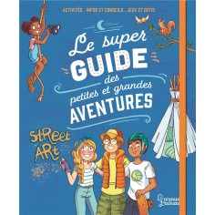 LE SUPER GUIDE DES PETITES ET GRANDES AVENTURES