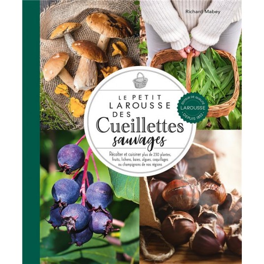 PETIT LAROUSSE DES CUEILLETTES SAUVAGES
