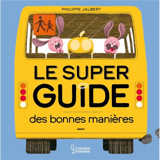 LE SUPER GUIDE DES BONNES MANIERES
