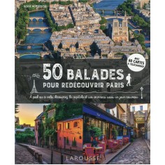 50 BALADES POUR REDECOUVRIR PARIS
