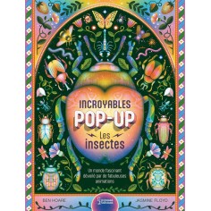 INCROYABLES POP-UP - LES INSECTES