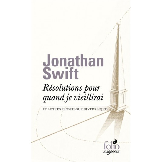 RESOLUTIONS POUR QUAND JE VIEILLIRAI ET AUTRES PENSEES SUR DIVERS SUJETS